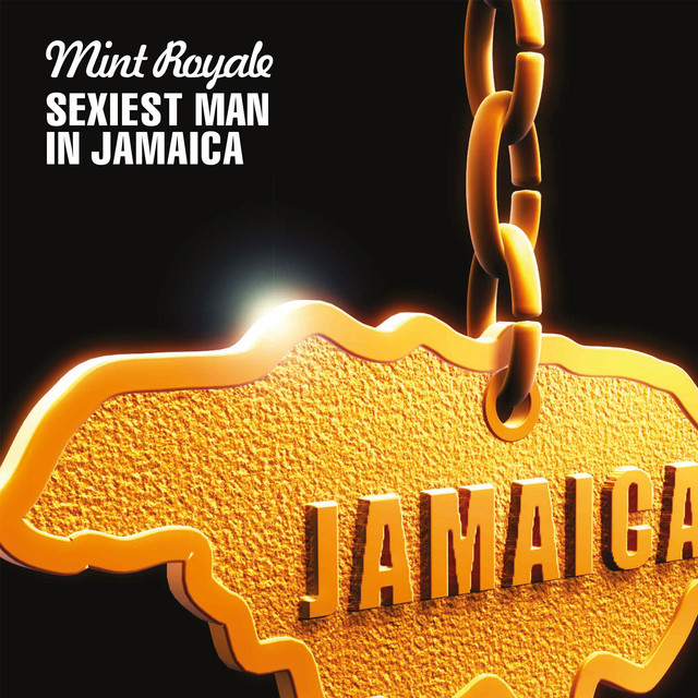 Mint Royale - Sexiest Man In Jamaica