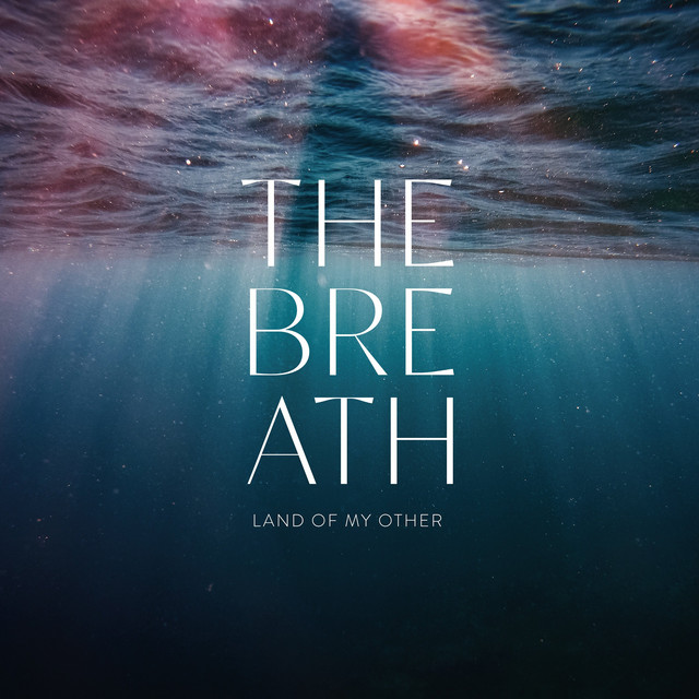 The Breath - Land Of My Other