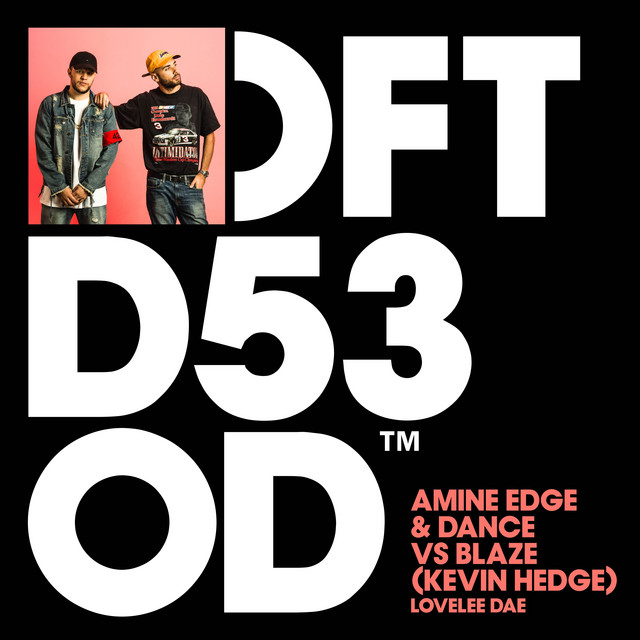 Amine Edge & DANCE - Lovelee Dae