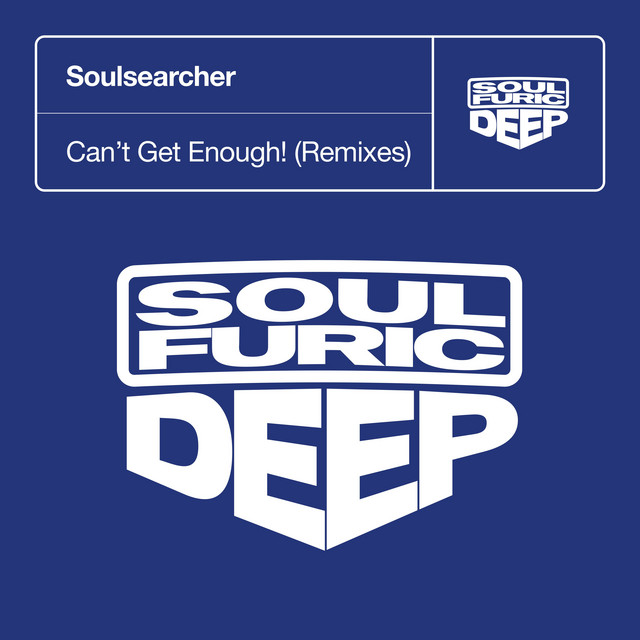 Soulsearcher - I Can't Get Enough