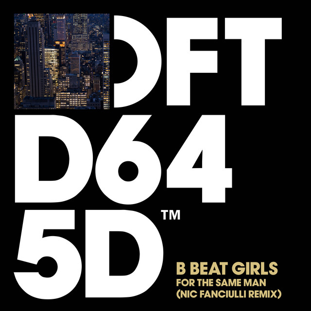 B Beat Girls - For the Same Man (Nic Fanciulli Remix)