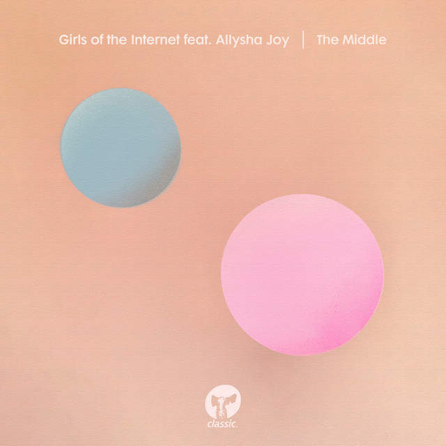 Girls Of The Internet - The Middle (feat. Allysha Joy)