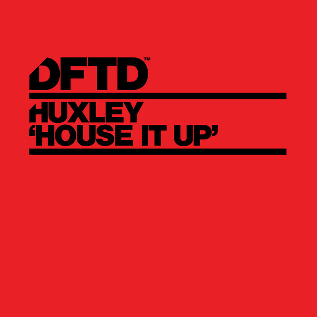 Huxley - House It Up