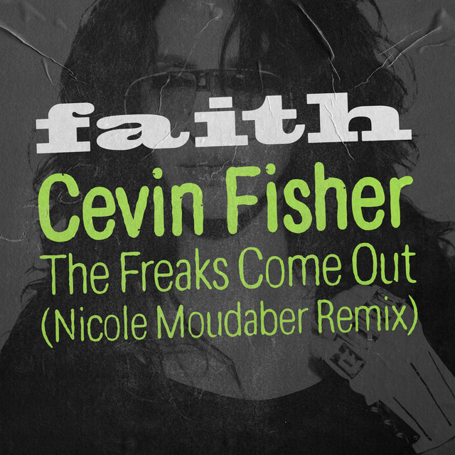 Cevin Fisher - Freaks Come Out (Nicole Moudaber Remix)