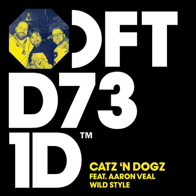 Catz ’n Dogz - Wild Style (feat. Aaron Veal)