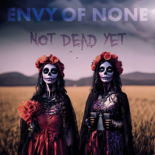 Envy Of None - Not Dead Yet