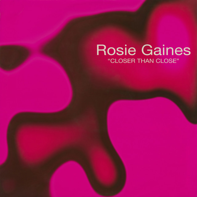 Rosie Gaines - Closer Than Close