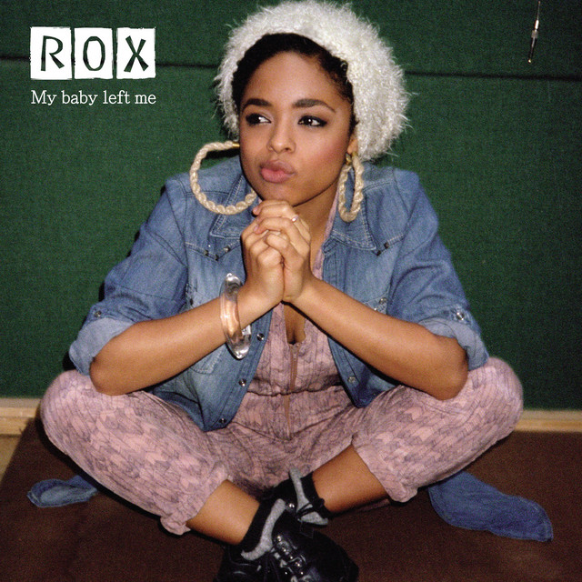 Rox - My Baby Left Me