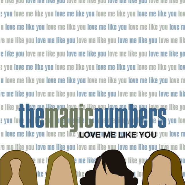 The Magic Numbers - Love Me Like You