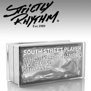 South Street Player - (Who) Keeps Changing Your Mind
