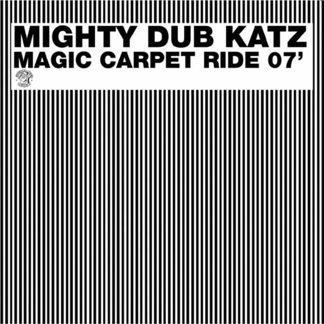 Mighty Dub Katz - Magic Carpet Ride