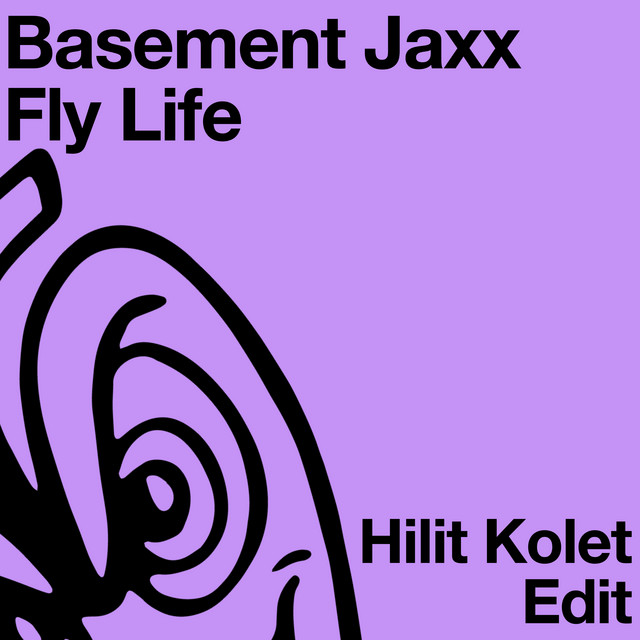 Basement Jaxx - Fly Life (Hilit Kolet Edit)