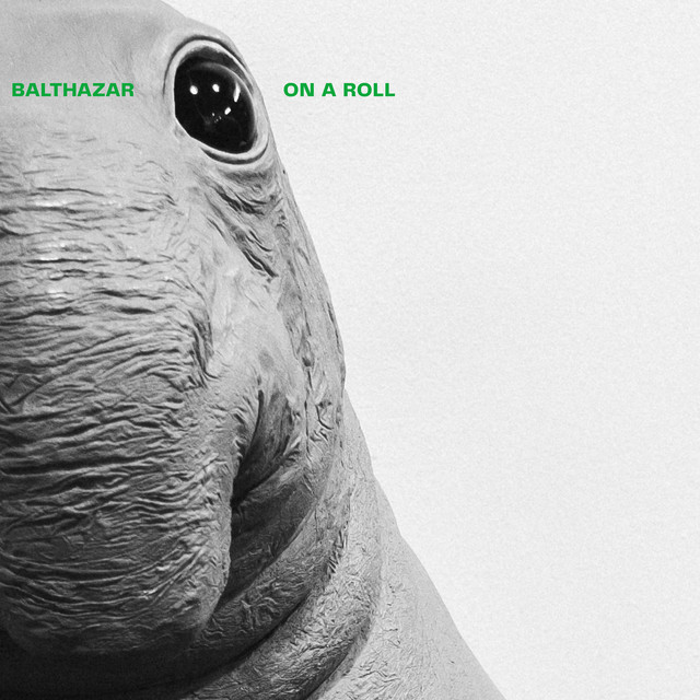 Balthazar - On A Roll