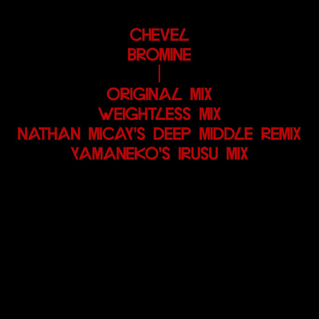 Chevel - Bromine (Nathan Micay Deep Middle Remix)