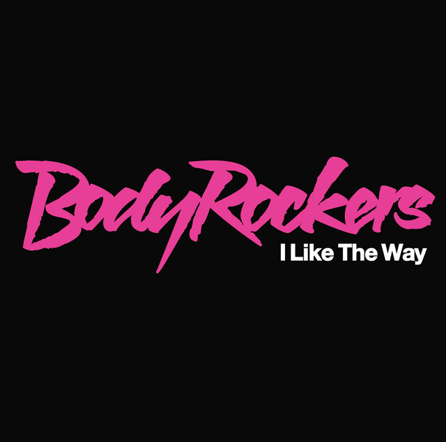 Bodyrockers - I like the way