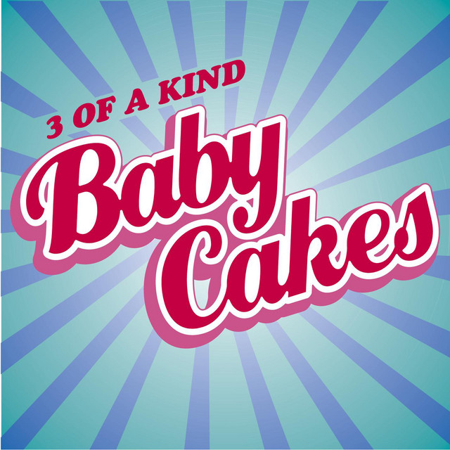 3 Of A Kind - Babycakes