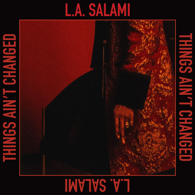 L.a. Salami - Things Ain't Changed