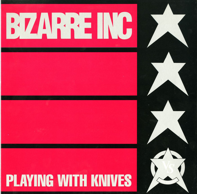 Bizarre Inc - Playing With Knives