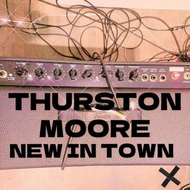 Thurston Moore - New in Town