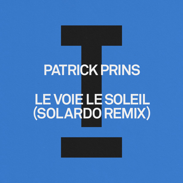 Patrick Prins - Le Voie Le Soleil (Solardo Remix)