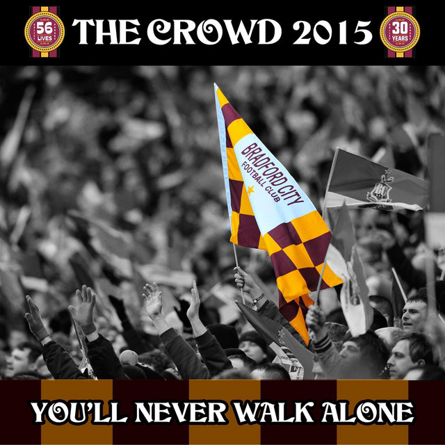 The Crowd - You'll Never Walk Alone