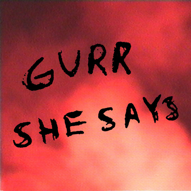 Gurr - She Says