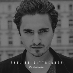 Philipp Dittberner - Das Ist Dein Leben