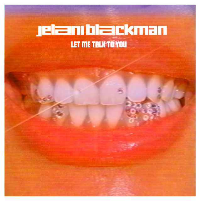 Jelani Blackman - Let Me Talk To You