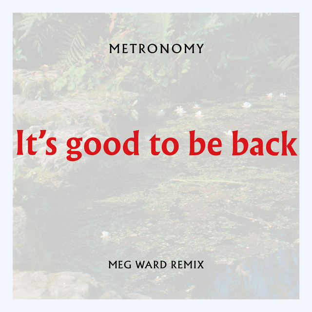 Metronomy - It's good to be back