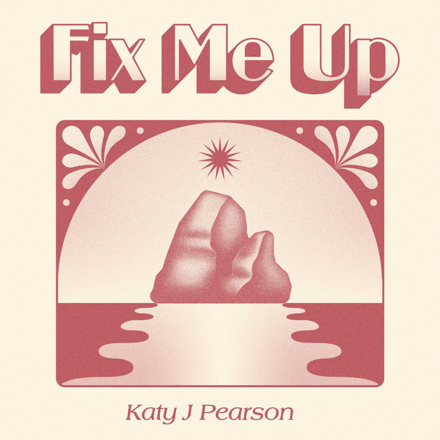 Katy J Pearson - Fix Me Up