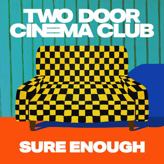 Two Door Cinema Club - Sure enough