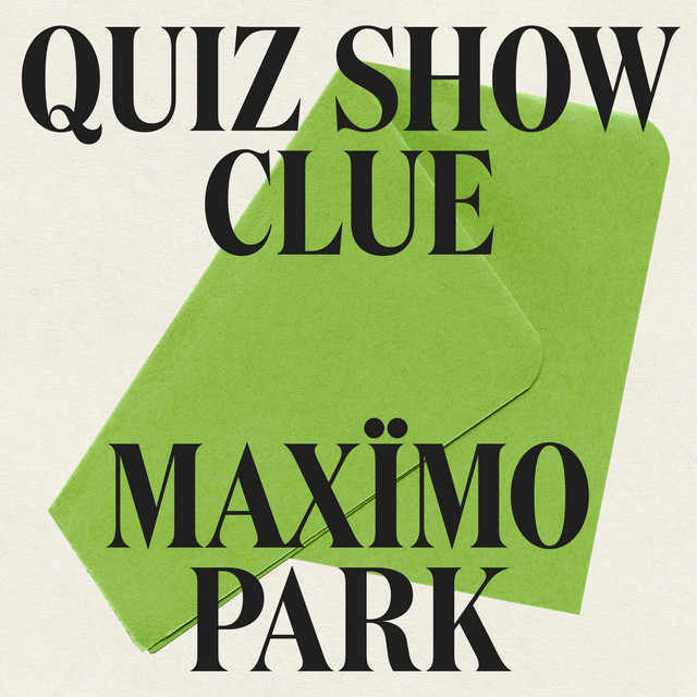 Maximo Park - Quiz Show Clue