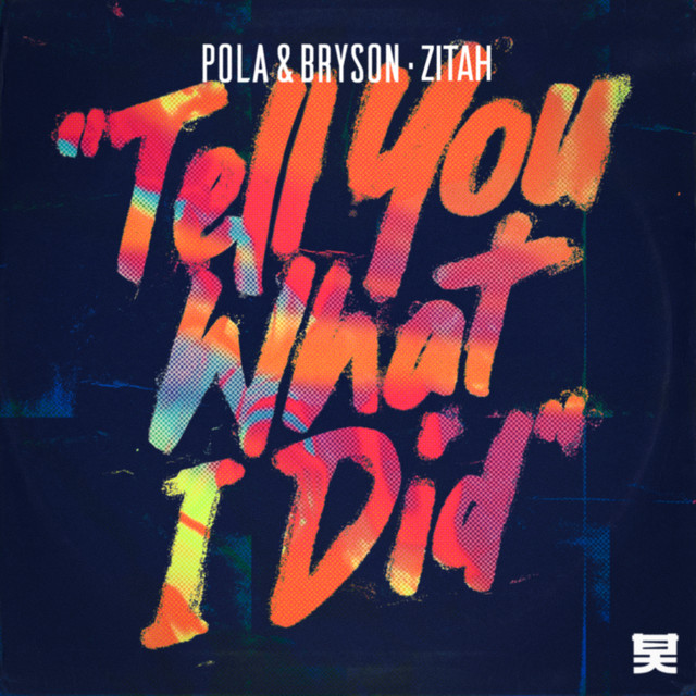 Pola & Bryson - Tell You What I Did