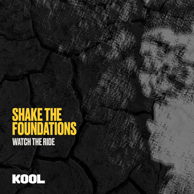 Watch The Ride - Shake The Foundations