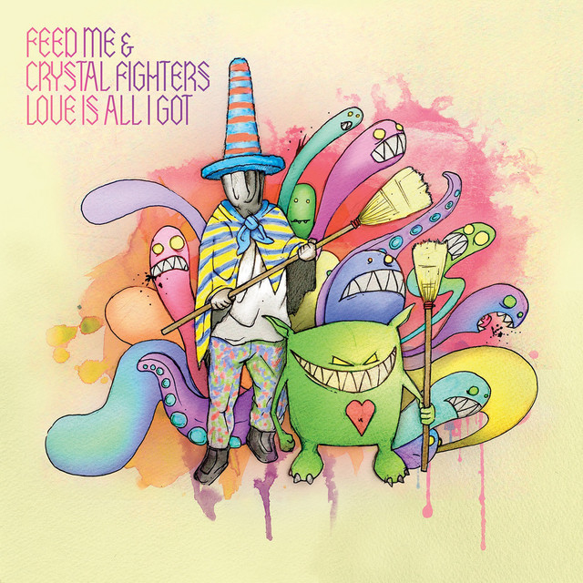 Feed Me - Love Is All I Got