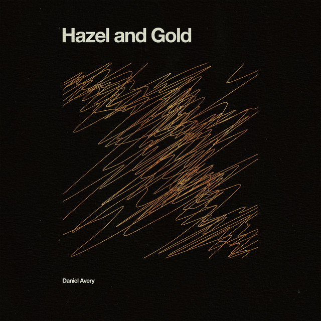 Daniel Avery - Hazel and Gold