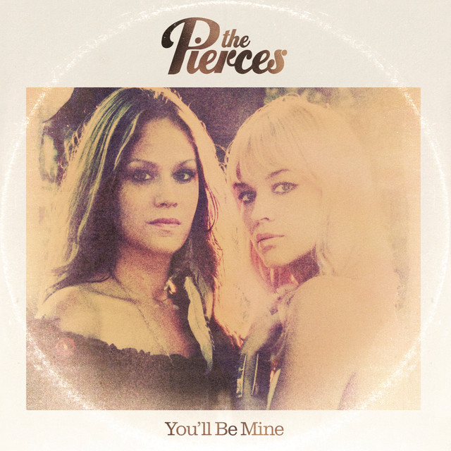 The Pierces - You'll Be Mine