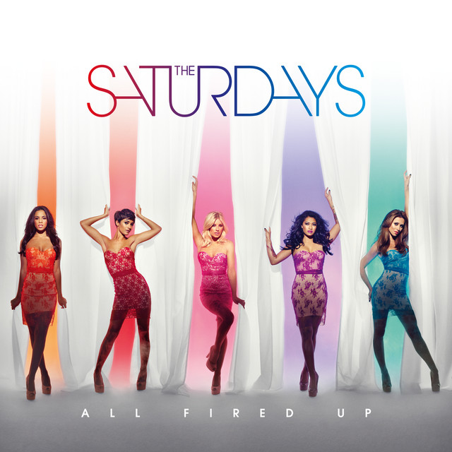 The Saturdays - All Fired Up