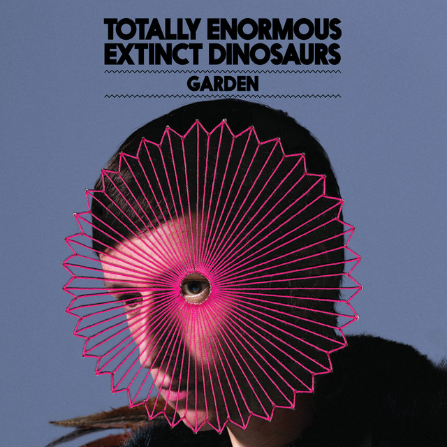 Totally Enormous Extinct Dinosaurs - Garden (Calibre Remix)