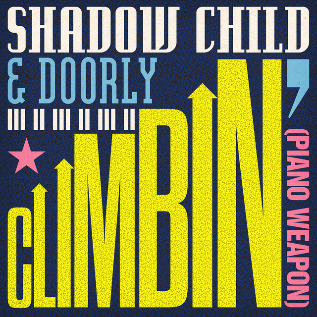 Shadow Child - Climbin' (Piano Weapon)