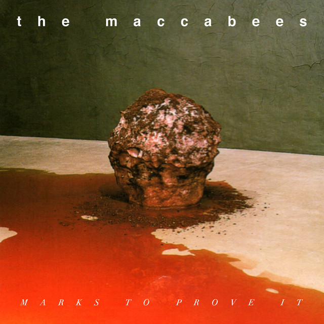 The Maccabees - Marks To Prove It