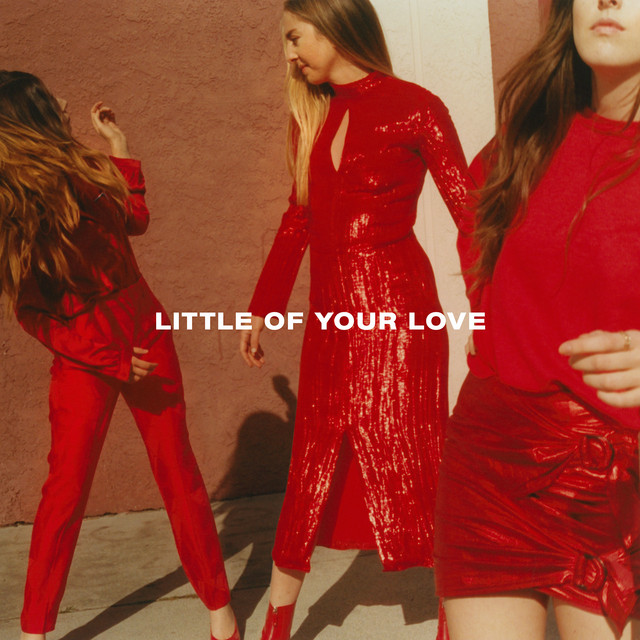 Haim - Little Of Your Love