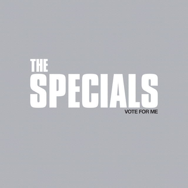 The Specials - Vote for me