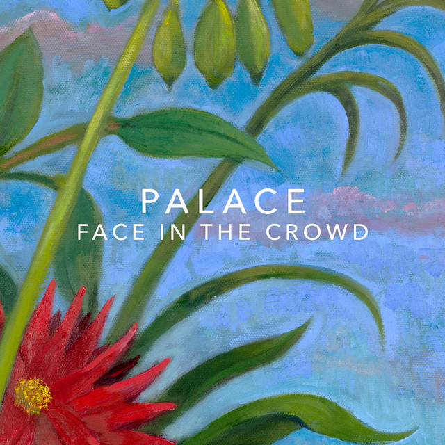 Palace - Face In The Crowd