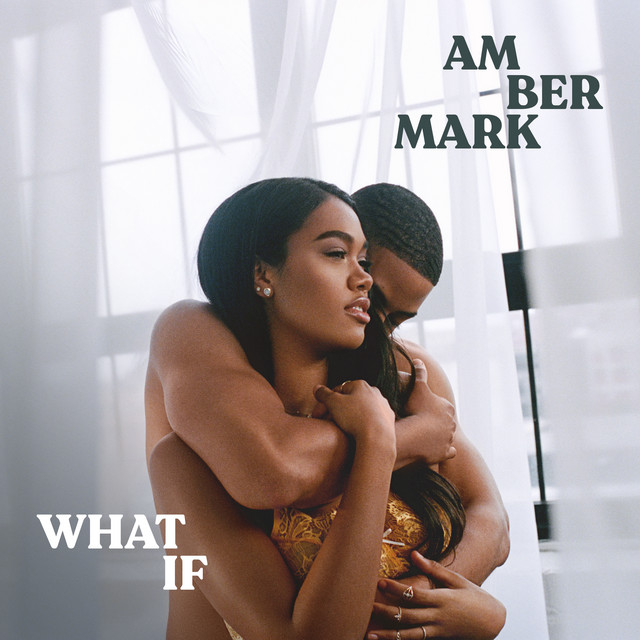 Amber Mark - What if