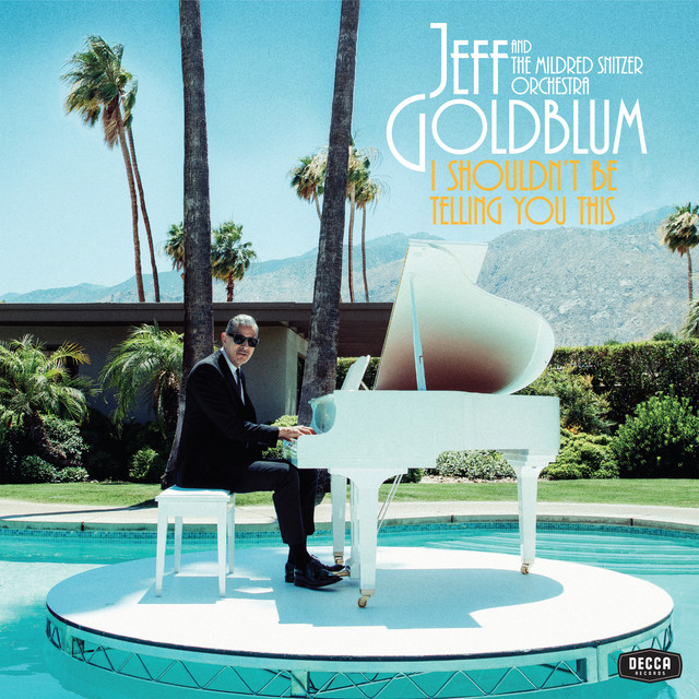 Jeff Goldblum & The Mildred Snitzer Orchestra - Make Someone Happy