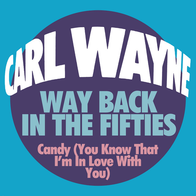 Carl Wayne - Way Back In The Fifties