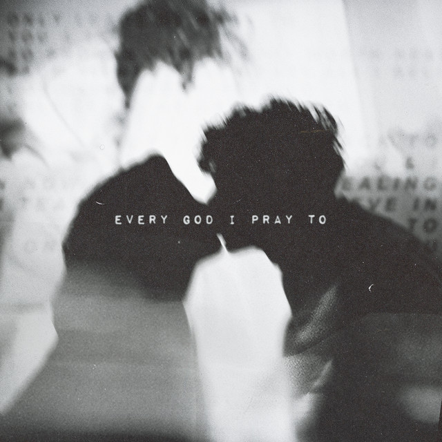 Only The Poets - Every God I Pray To