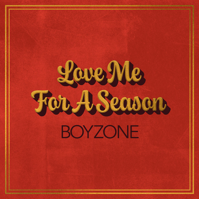 Boyzone - Love Me For A Season