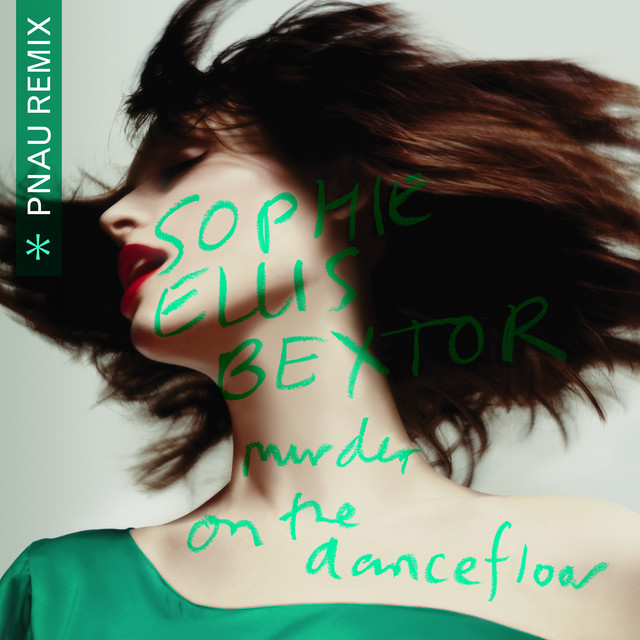 Sophie Ellis‐Bextor - Murder On The Dancefloor (PNAU Remix)